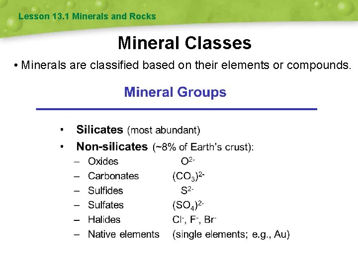 Lesson 13. 1 Minerals and Rocks Mineral Classes • Minerals are classified based on