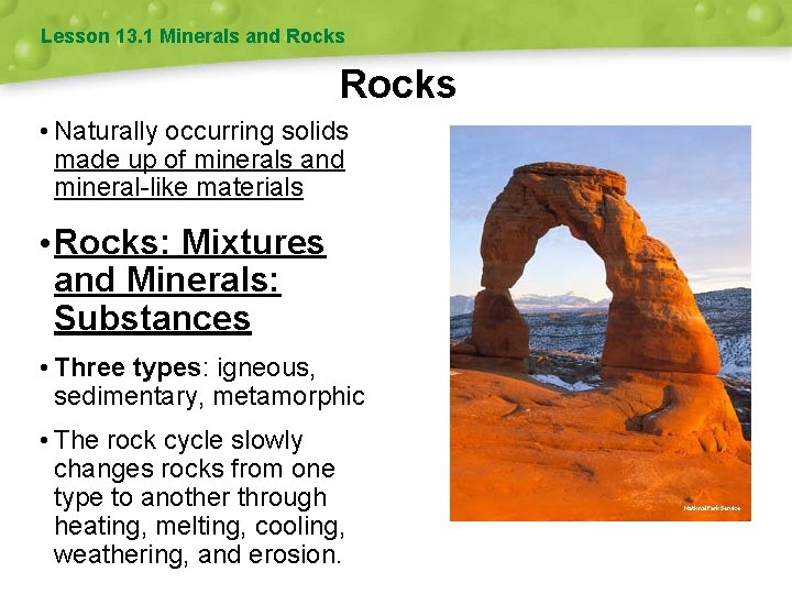 Lesson 13. 1 Minerals and Rocks • Naturally occurring solids made up of minerals