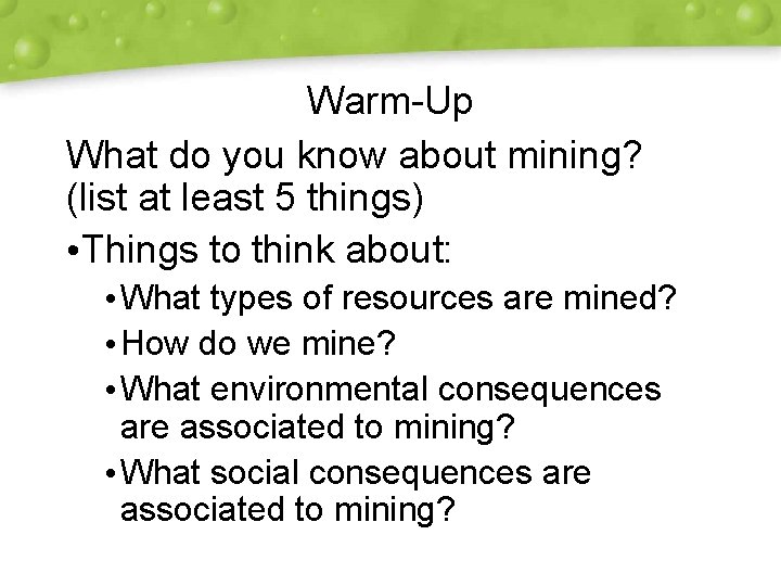 Warm-Up What do you know about mining? (list at least 5 things) • Things