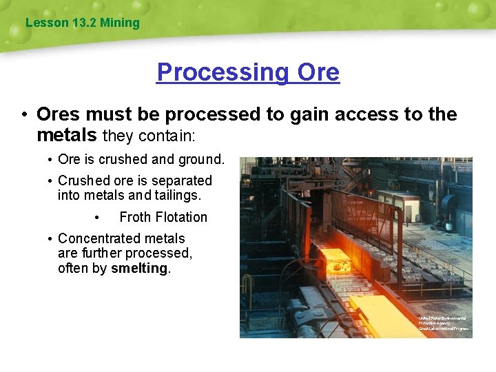 Lesson 13. 2 Mining Processing Ore • Ores must be processed to gain access