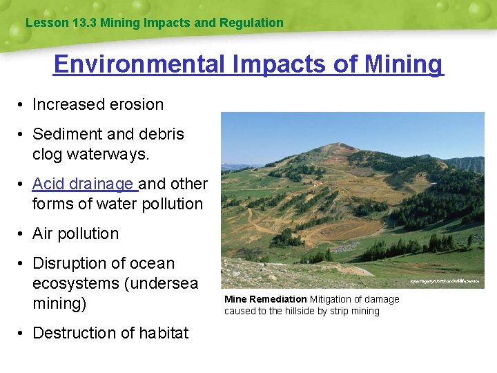 Lesson 13. 3 Mining Impacts and Regulation Environmental Impacts of Mining • Increased erosion