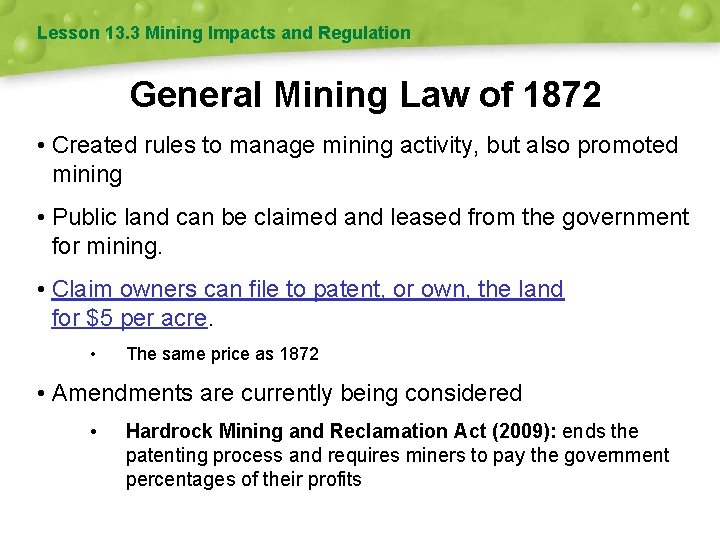 Lesson 13. 3 Mining Impacts and Regulation General Mining Law of 1872 • Created