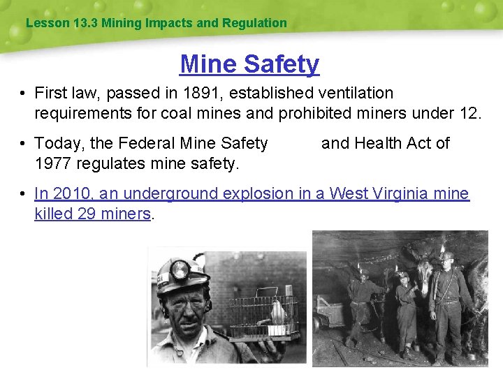 Lesson 13. 3 Mining Impacts and Regulation Mine Safety • First law, passed in