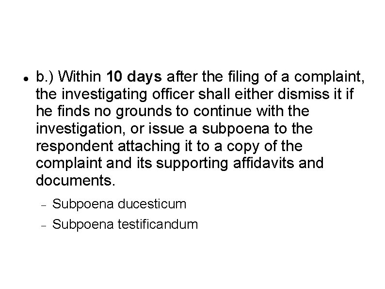  b. ) Within 10 days after the filing of a complaint, the investigating