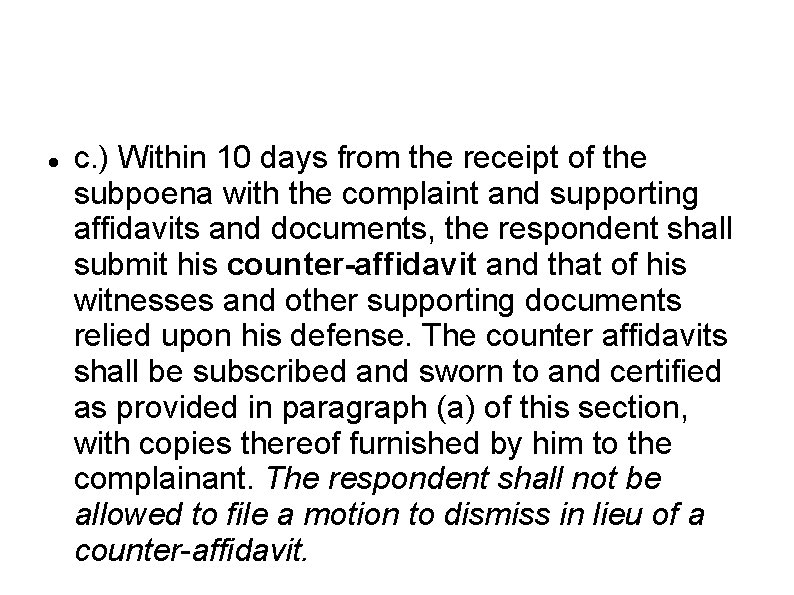  c. ) Within 10 days from the receipt of the subpoena with the