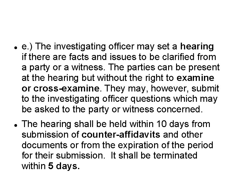  e. ) The investigating officer may set a hearing if there are facts