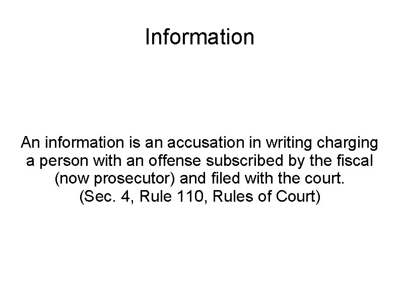 Information An information is an accusation in writing charging a person with an offense