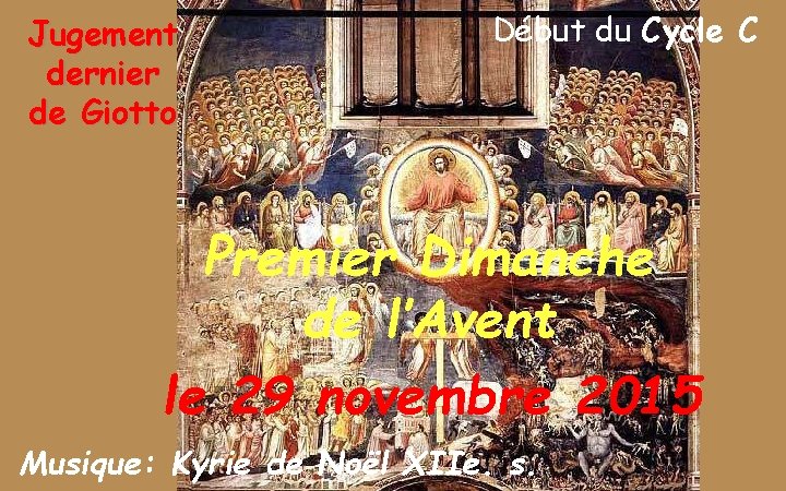 Jugement dernier de Giotto Début du Cycle C Premier Dimanche de l’Avent le 29