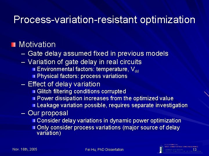 Process-variation-resistant optimization Motivation – Gate delay assumed fixed in previous models – Variation of