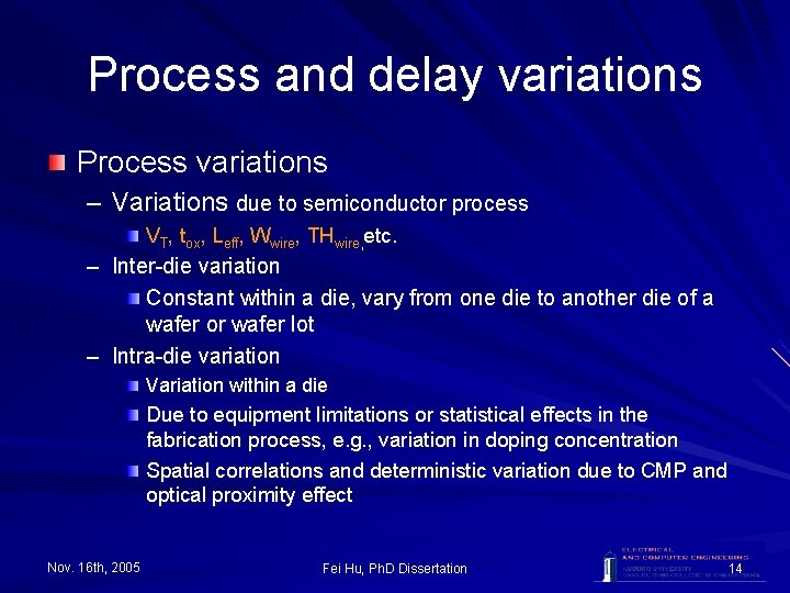 Process and delay variations Process variations – Variations due to semiconductor process VT, tox,
