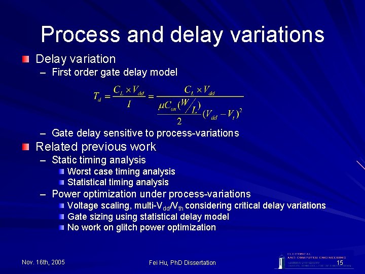 Process and delay variations Delay variation – First order gate delay model – Gate