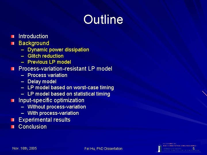 Outline Introduction Background – Dynamic power dissipation – Glitch reduction – Previous LP model