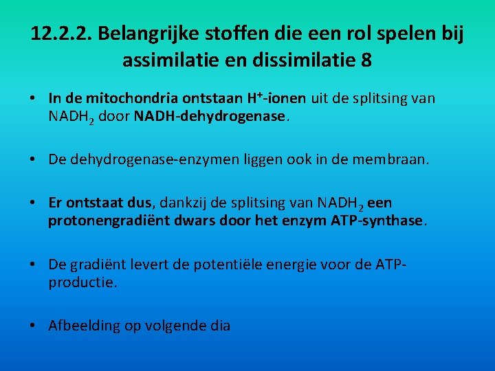 12. 2. 2. Belangrijke stoffen die een rol spelen bij assimilatie en dissimilatie 8