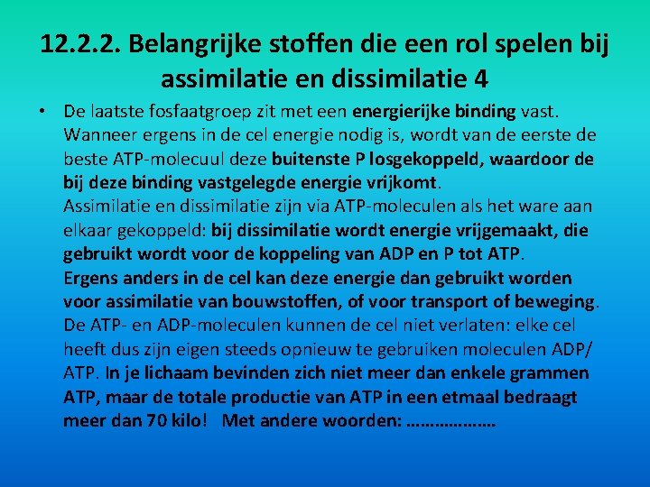 12. 2. 2. Belangrijke stoffen die een rol spelen bij assimilatie en dissimilatie 4