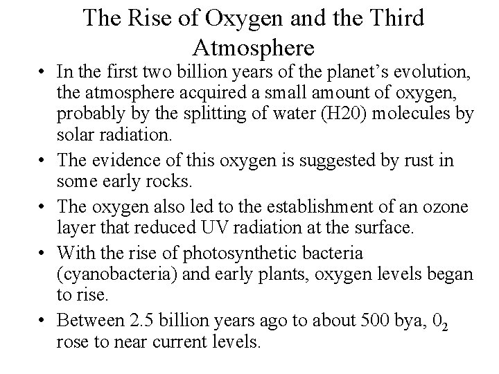 The Rise of Oxygen and the Third Atmosphere • In the first two billion