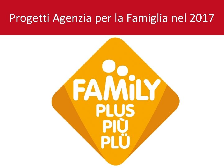 Progetti Agenzia per la Famiglia nel 2017 