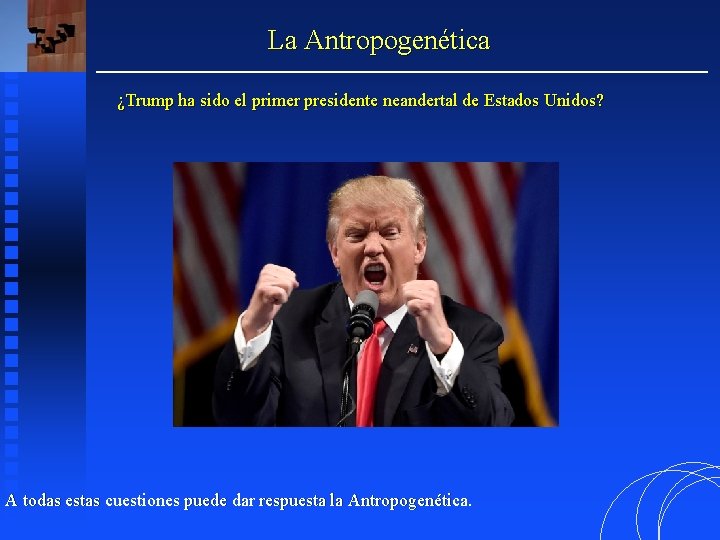 La Antropogenética ¿Trump ha sido el primer presidente neandertal de Estados Unidos? A todas
