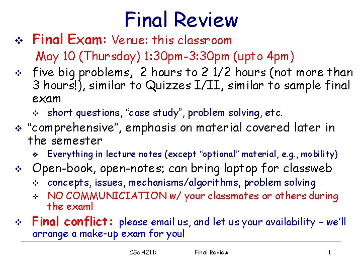 Final Review v v Final Exam: Venue: this classroom May 10 (Thursday) 1: 30