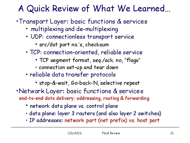 A Quick Review of What We Learned… • Transport Layer: basic functions & services