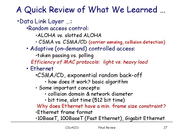 A Quick Review of What We Learned … • Data Link Layer …: •