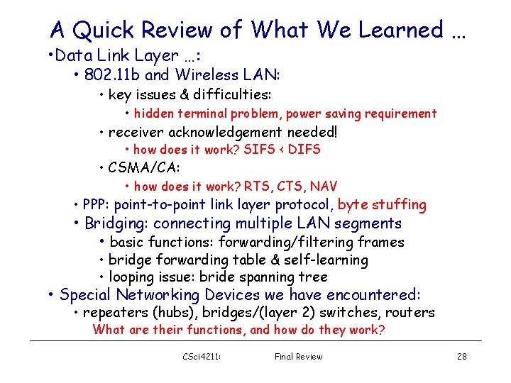 A Quick Review of What We Learned … • Data Link Layer …: •