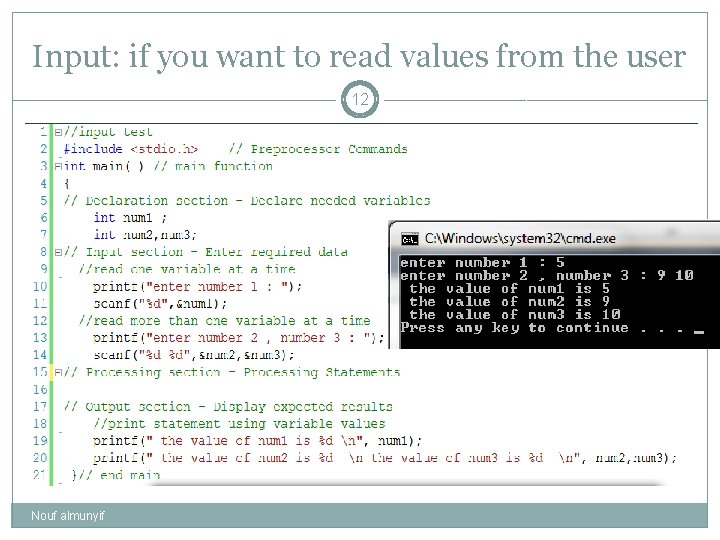 Input: if you want to read values from the user 12 Nouf almunyif 