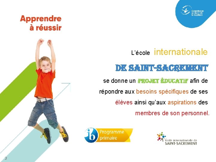 L’école internationale de saint-sacrement se donne un projet éducatif afin de répondre aux besoins