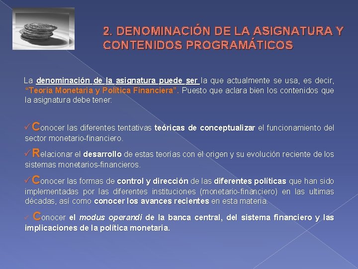 2. DENOMINACIÓN DE LA ASIGNATURA Y CONTENIDOS PROGRAMÁTICOS La denominación de la asignatura puede