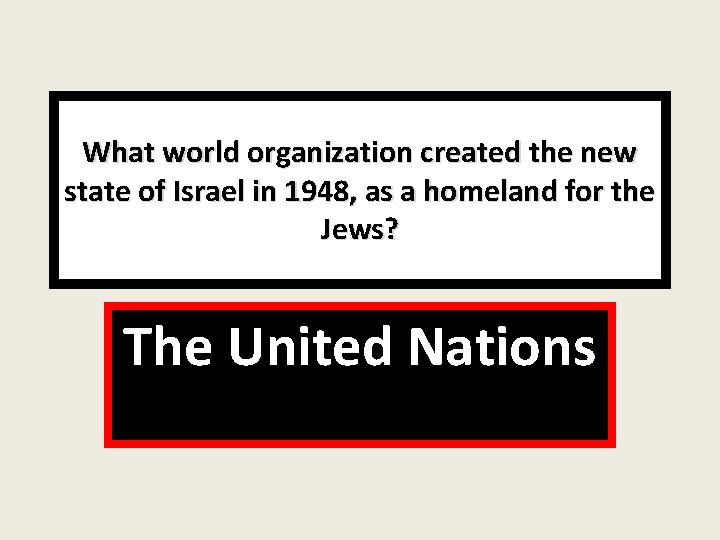 What world organization created the new state of Israel in 1948, as a homeland