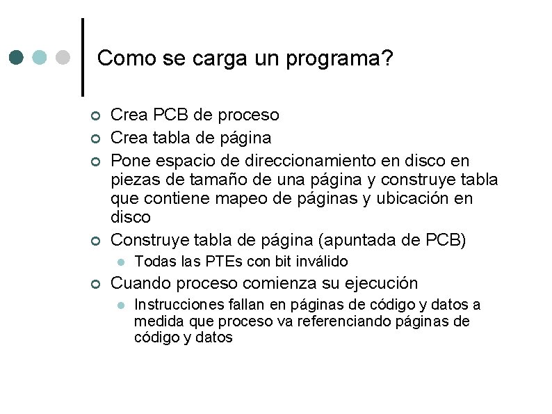 Como se carga un programa? ¢ ¢ Crea PCB de proceso Crea tabla de