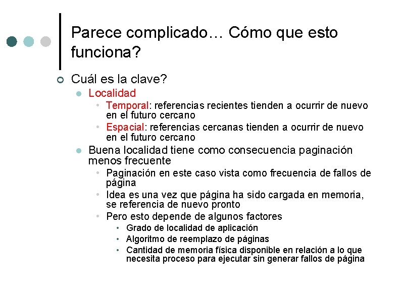 Parece complicado… Cómo que esto funciona? ¢ Cuál es la clave? l Localidad •