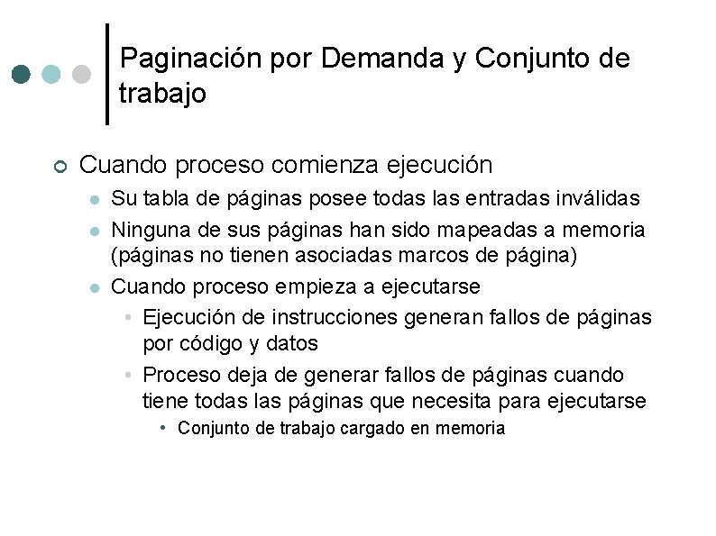 Paginación por Demanda y Conjunto de trabajo ¢ Cuando proceso comienza ejecución l l