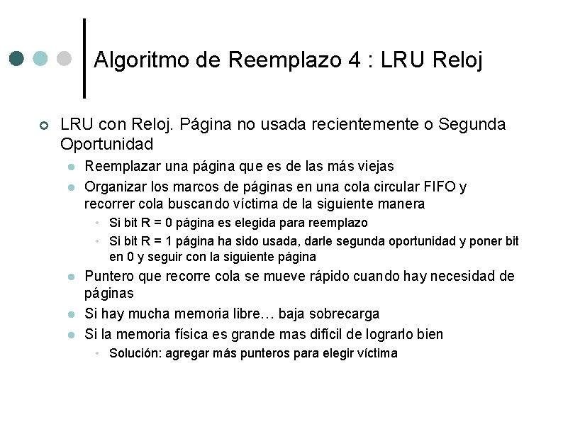 Algoritmo de Reemplazo 4 : LRU Reloj ¢ LRU con Reloj. Página no usada