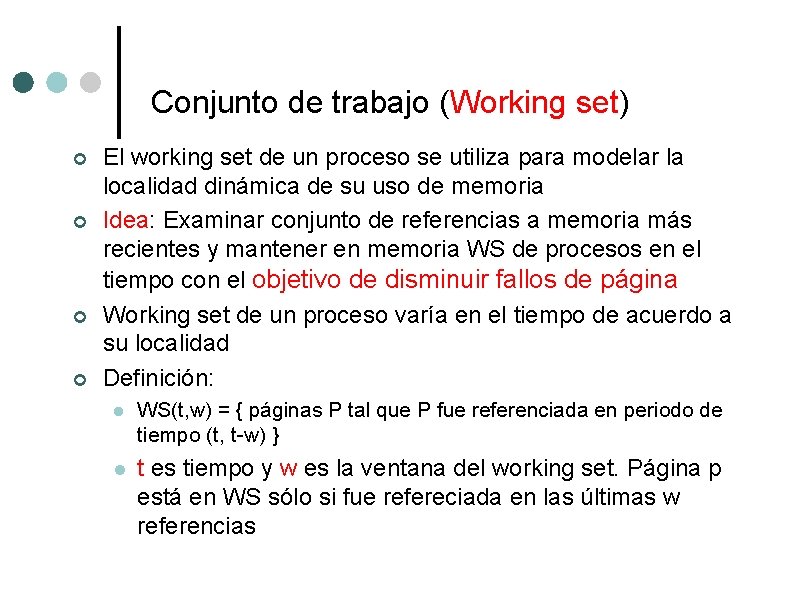 Conjunto de trabajo (Working set) ¢ ¢ El working set de un proceso se