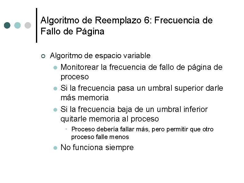 Algoritmo de Reemplazo 6: Frecuencia de Fallo de Página ¢ Algoritmo de espacio variable