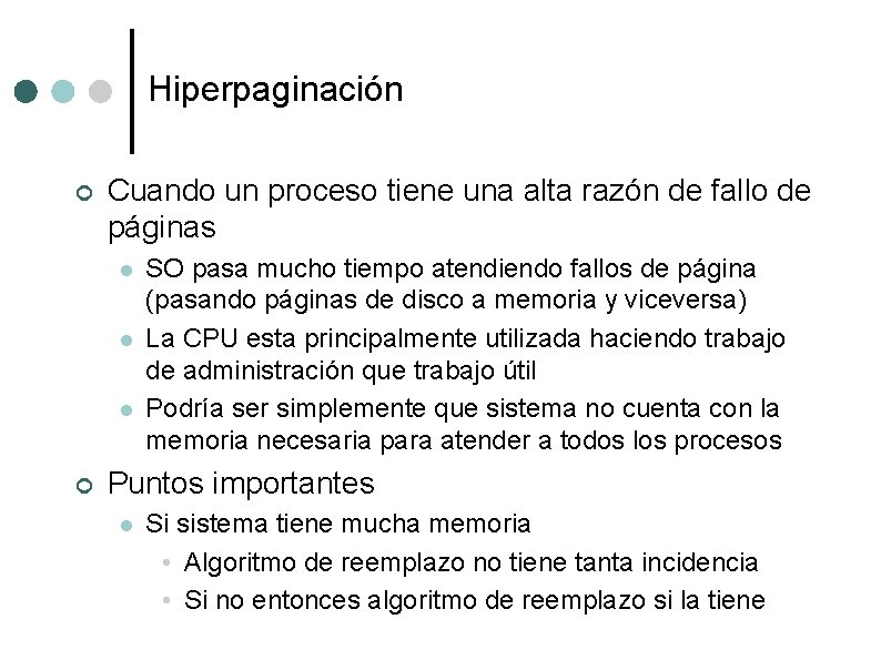 Hiperpaginación ¢ Cuando un proceso tiene una alta razón de fallo de páginas l