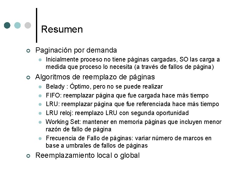 Resumen ¢ Paginación por demanda l ¢ Algoritmos de reemplazo de páginas l l