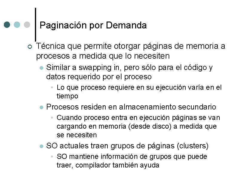 Paginación por Demanda ¢ Técnica que permite otorgar páginas de memoria a procesos a