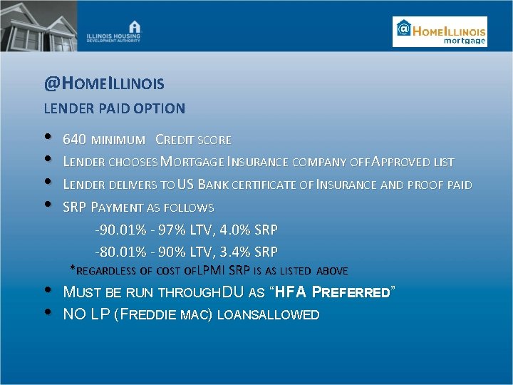 @HOMEILLINOIS LENDER PAID OPTION • • • 640 MINIMUM CREDIT SCORE LENDER CHOOSES MORTGAGE