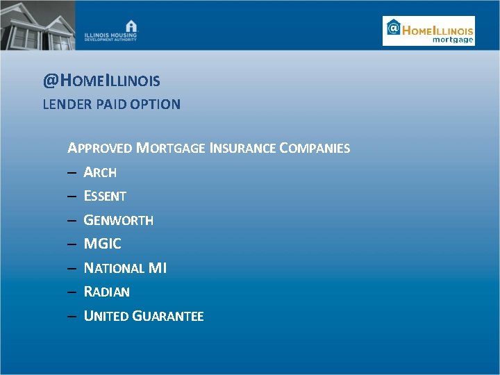 @HOMEILLINOIS LENDER PAID OPTION APPROVED MORTGAGE INSURANCE COMPANIES – ARCH – ESSENT – GENWORTH