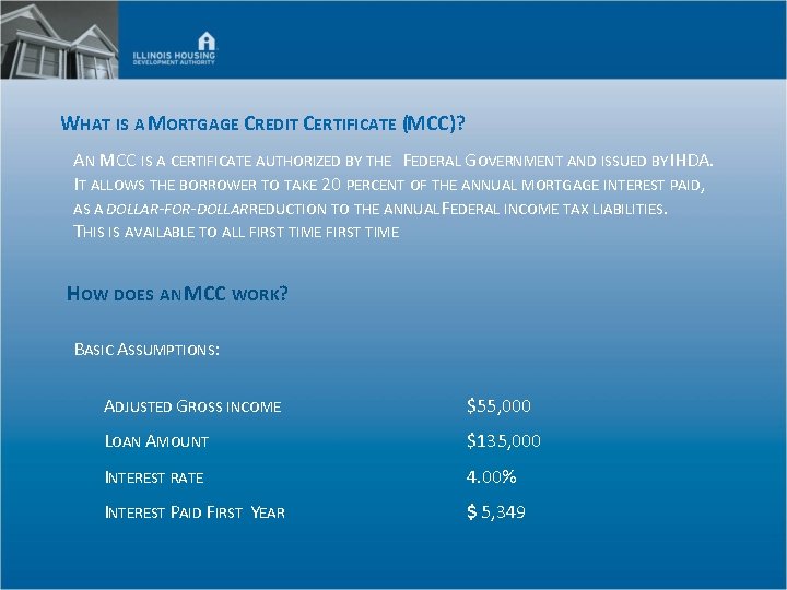 WHAT IS A MORTGAGE CREDIT CERTIFICATE (MCC)? AN MCC IS A CERTIFICATE AUTHORIZED BY