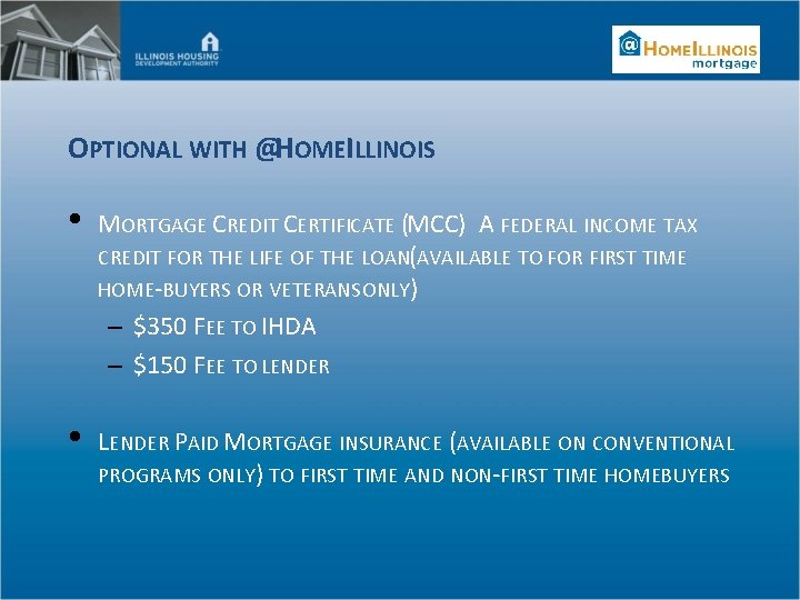 OPTIONAL WITH @HOMEILLINOIS • MORTGAGE CREDIT CERTIFICATE (MCC) A FEDERAL INCOME TAX CREDIT FOR