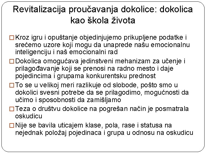 Revitalizacija proučavanja dokolice: dokolica kao škola života � Kroz igru i opuštanje objedinjujemo prikupljene