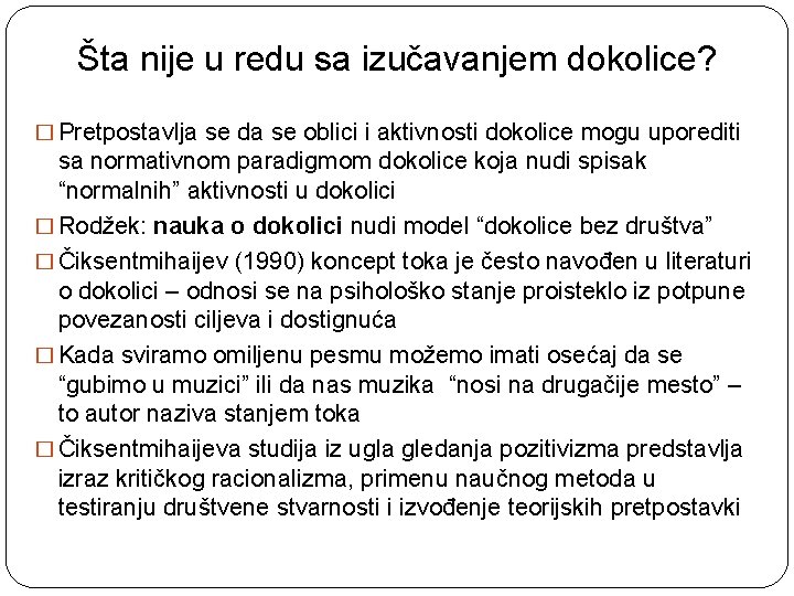 Šta nije u redu sa izučavanjem dokolice? � Pretpostavlja se da se oblici i