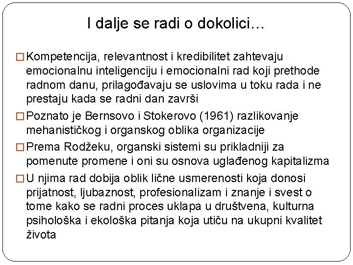 I dalje se radi o dokolici… � Kompetencija, relevantnost i kredibilitet zahtevaju emocionalnu inteligenciju