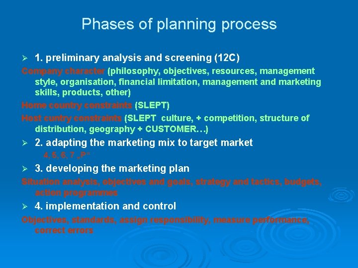 Phases of planning process Ø 1. preliminary analysis and screening (12 C) Company character