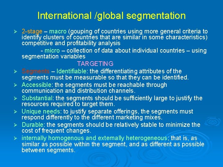 International /global segmentation Ø Ø Ø Ø 2 -stage – macro (gouping of countries