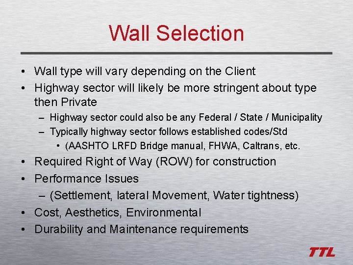 Wall Selection • Wall type will vary depending on the Client • Highway sector