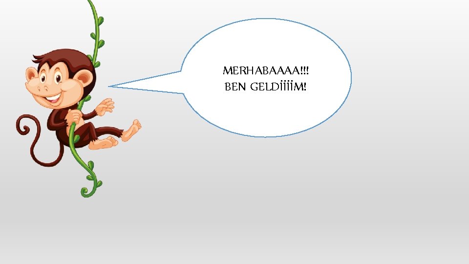 MERHABAAAA!!! BEN GELDİİİİM! 