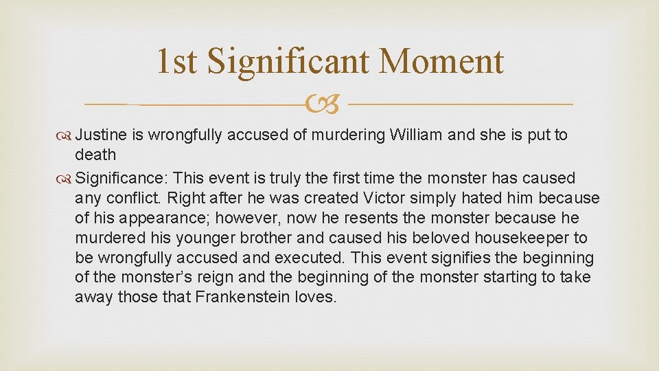 1 st Significant Moment Justine is wrongfully accused of murdering William and she is